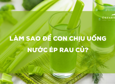 Làm sao để con chịu uống nước ép rau củ?